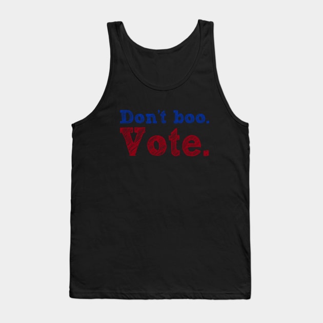 Don't Boo. Vote Tank Top by Jen Talley Design